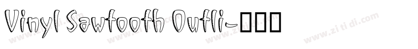 Vinyl Sawtooth Outli字体转换